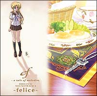 ｅｆ－ａ　ｔａｌｅ　ｏｆ　ｍｅｌｏｄｉｅｓ．　ＯＲＩＧＩＮＡＬ　ＳＯＵＮＤＴＲＡＣＫ２～ｆｅｌｉｃｅ～