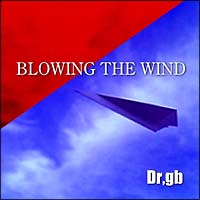 Dr.gb『BLOWING THE WIND』