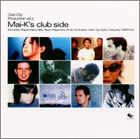 Cool City Production vol.3 Mai-K’s club side