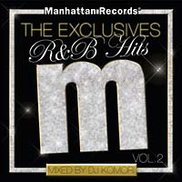 Manhattan Records The Exclusives R&B Hits Vol.2-Mixed by DJ Komori-