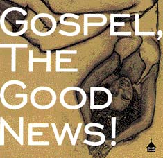 ＧＯＳＰＥＬ，ＴＨＥ　ＧＯＯＤ　ＮＥＷＳ