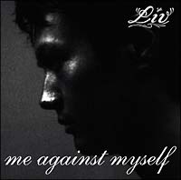 ｍｅ　ａｇａｉｎｓｔ　ｍｙｓｅｌｆ