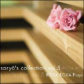 ｓａｒｙｏ’ｓ　ｃｏｌｌｅｃｔｉｏｎ　ｖｏｌ．５　ＲＯＳＡ　ＲＯＸＡ　Ｐｌａｙｓ