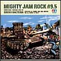 MIGHTY　JAM　ROCK　9．5