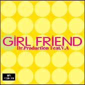 Ｇｉｒｌ　Ｆｒｉｅｎｄ　Ｄｒ．Ｐｒｏｄｕｃｔｉｏｎ　ｆｅａｔ．　Ｖ．Ａ．