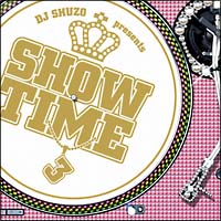 ＤＪ　ＳＨＵＺＯ　ｐｒｅｓｅｎｔｓ　ＳＨＯＷ　ＴＩＭＥ　３