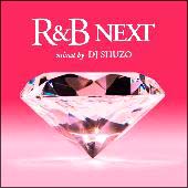 Ｒ＆Ｂ　ＮＥＸＴ　ｍｉｘｅｄ　ｂｙ　ＤＪ　ＳＨＵＺＯ