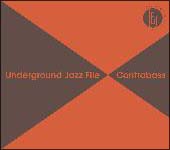 Ｕｎｄｅｒｇｒｏｕｎｄ　Ｊａｚｚ　Ｆｉｌｅ　Ｃｏｎｔｒａｂａｓｓ