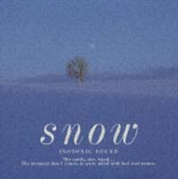 アイソトニック・サウンド・シリーズ　Ｓｎｏｗ…雪