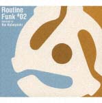Routine Funk #02:Mixed by Kei Kobayashi