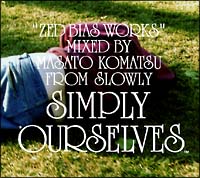 Ｓｉｍｐｌｙ　Ｏｕｒｓｅｌｖｅｓ－Ｚｅｄ　Ｂｉａｓ　Ｗｏｒｋｓ－Ｍｉｘｅｄ　ｂｙ　Ｍａｓａｔｏ　Ｋｏｍａｔｓｕ　ｆｒｏｍ　Ｓｌｏｗｌｙ