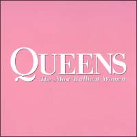 ＱＵＥＥＮＳ～ＴＨＥ　ＭＯＳＴ　ＢＲＩＬＬＩＡＮＴ　ＷＯＭＥＮ～