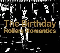 Rollers Romantics/The Birthday - レンタルCD｜TSUTAYA レンタル