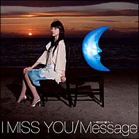 I Miss You/Message~明日の僕へ~