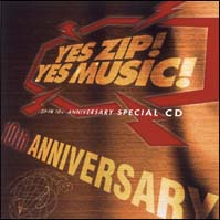 ＹＥＳ　ＺＩＰ！ＹＥＳ　ＭＵＳＩＣ！（ＺＩＰ－ＦＭ　１０周年コンピレーション）