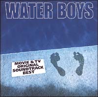 ＷＡＴＥＲ　ＢＯＹＳ－映画＆ＴＶ　オリジナル・サウンドトラック・ベスト