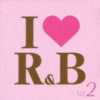 アイ・ラヴＲ＆Ｂ　ＶＯＬ．２