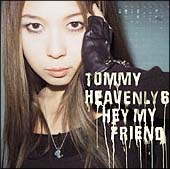 Hey my friend/Tommy heavenly6(川瀬智子) - 販売CD｜TSUTAYA レンタル