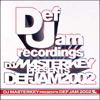 ＤＪ　ＭＡＳＴＥＲＫＥＹ　ｐｒｅｓｅｎｔｓ　ＤＥＦ　ＪＡＭ　２００２