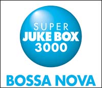 スーパー・ジューク・ボックス　３０００～ボサ・ノヴァ
