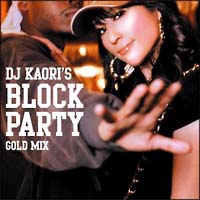 DJ Kaori’s BLOCK PARTY-GOLD MIX