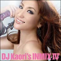 DJ KAORI’S インミックスIV