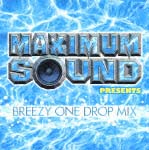 Maximum Sound presents 「BREEZY ONE DROP Mix」