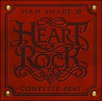 SIAM SHADE XI COMPLETE BEST～HEART OF ROCK～