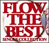 FLOW　THE　BEST〜Single　Collection〜(DVD付)