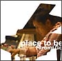 place　to　be(DVD付)