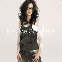 Ｋｉｓｓ　Ｍｅ　Ｇｏｏｄ－Ｂｙｅ