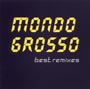 MONDO　GROSSO　best　remixies