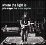 Where　The　Light　Is：John　Mayer　Live　in　Los　Angeles