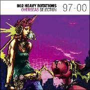 FM802 HEAVY ROTATIONS-OVERSEAS SELECITON 97-00