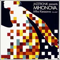 Ｊａｚｚｔｒｏｎｉｃ　Ｐｒｅｓｅｎｔｓ　Ｍｉｈｏｎｏｖａ