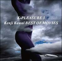 Ｋ・ＰＬＥＡＳＵＲＥ３　Ｋｅｎｊｉ　Ｋａｗａｉ　ＢＥＳＴ　ＯＦ　ＭＯＶＩＥＳ