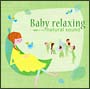 Baby　relaxing〜胎教ミュージック　ナチュラルサウンド