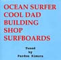 OCEAN　SURFER　COOL　DAD　BUILDING　SHOP　SURFBOARDS