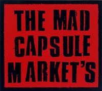 THE MAD CAPSULE MA/ＴＨＥ ＭＡＤ ＣＡＰＳＵＬＥ ＭＡＲＫＥＴＳ 本