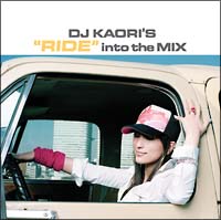 DJ KAORI’S“RIDE”in to the MIX