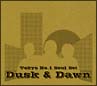 Dusk　＆　Dawn