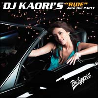 DJ KAORI’S “RIDE” into the PARTY