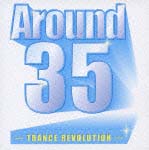 Ａｒｏｕｎｄ　３５～ＴＲＡＮＣＥ　ＲＥＶＯＬＵＴＩＯＮ～