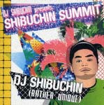 ＤＪ　ＳＨＩＢＵＣＨＩＮ　ｐｒｅｓｅｎｔｓ．．．ＳＨＩＢＵＣＨＩＮ　ＳＵＭＭＩＴ