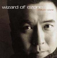 ＷＩＺＡＲＤ　ＯＦ　ＯＺＯＮＥ～小曽根真ベスト・セレクション