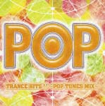 ＴＲＡＮＣＥ　ＨＩＴＳ！！～ＰＯＰ　ＴＵＮＥＳ　ＭＩＸ～