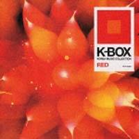 Ｋ－ＢＯＸ～Ｋｏｒｅａ　Ｍｕｓｉｃ　Ｃｏｌｌｅｃｔｉｏｎ～ＲＥＤ