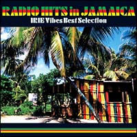 RADIO HITS in JAMAICA IRIE Vibes Best Selection