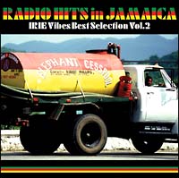 RADIO HITS in JAMAICA IRIE Vibes Best Selection Vol.2