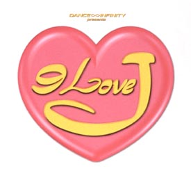 ＤＡＮＣＥ　ＩＮＦＩＮＩＴＹ　Ｐｒｅｓｅｎｔｓ　９　ＬＯＶＥ　Ｊ　ＣＤ